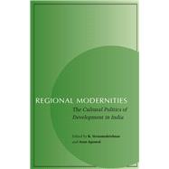 Regional Modernities by Sivaramakrishnan, K.; Agrawal, Arun, 9780804744157