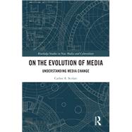 On the Evolution of Media by Carlos A. Scolari, 9781032104157
