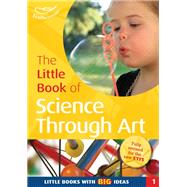 The Little Book of Science Through Art by Sally Featherstone, 9781408194157
