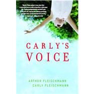 Carly's Voice Breaking Through Autism by Fleischmann, Arthur; Fleischmann, Carly, 9781439194157