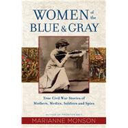 Women of the Blue & Gray by Monson, Marianne, 9781629724157