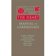 Hurst's the Heart : Manual of Cardiology by O'Rourke, Robert A.; Fuster, Valentin; Alexander, R. Wayne; Roberts, Robert; King, Spencer B.; Wellens, Hein J. J., 9780071354158