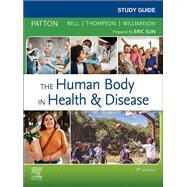 Study Guide for The Human Body in Health & Disease by Kevin T. Patton; Frank B. Bell; Terry Thompson; Peggie L. Williamson; Eric L Sun, 9780323734158
