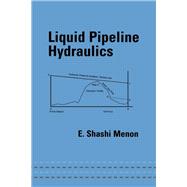 Liquid Pipeline Hydraulics by Menon, E. Shashi, 9780367394158