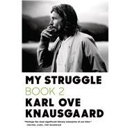 My Struggle: Book 2 A Man in Love by Knausgaard, Karl Ove; Bartlett, Don, 9780374534158