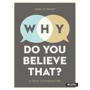 Why Do You Believe That? by Sharp, Mary Jo, 9781415874158
