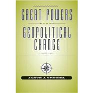 Great Powers and Geopolitical Change by Grygiel, Jakub J., 9781421404158