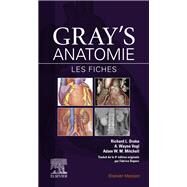 Gray's Anatomie - Les fiches by Richard L. Drake; A. Wayne Vogl; Adam W.M. Mitchell; Fabrice Duparc, 9782294764158