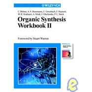 Organic Synthesis Workbook II by Bittner, Christian; Busemann, Anke S.; Griesbach, Ulrich; Haunert, Frank; Krahnert, Wolf-Rüdiger; Modi, Andrea; Olschimke, Jens; Steck, Peter L., 9783527304158