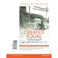 REVEL for Created Equal A History of the United States, Volume 1 -- Access Card by Jones, Jacqueline; Wood, Peter; Borstelmann, Tim; May, Elaine Tyler; Ruiz, Vicki L., 9780134324159