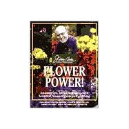 Flower Power! Amazing Tips, Tricks, and Tonics for a Beautiful, Bloomin' Garden All Year Long by BAKER, JERRY, 9780345434159