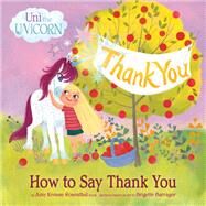 Uni the Unicorn: How to Say Thank You by Krouse Rosenthal, Amy; Barrager, Brigette, 9780593484159