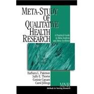 Meta-Study of Qualitative Health Research : A Practical Guide to Meta-Analysis and Meta-Synthesis by Barbara L. Paterson, 9780761924159