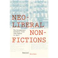 Neoliberal Nonfictions by Worden, Daniel, 9780813944159
