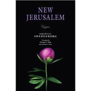 New Jerusalem by Swedenborg, Emanuel; Dole, George F., 9780877854159