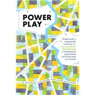 Power Play by Kinard, Timothy; Gainer, Jesse; Huerta, Mary Esther Soto, 9781433134159