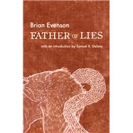 Father of Lies by Evenson, Brian; Delany, Samuel R., 9781566894159