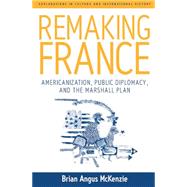 Remaking France by Mckenzie, Brian Angus, 9781845454159