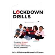 Lockdown Drills Connecting Research and Best Practices for School Administrators, Teachers, and Parents by Schildkraut, Jaclyn; Nickerson, Amanda B., 9780262544160