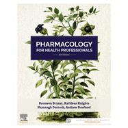 Pharmacology for Health Professionals by Bronwen Bryant; Kathleen Knights; Andrew Rowland; Shaunagh Darroch, 9780729544160