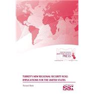 Turkey's New Regional Security Role by Weitz, Richard, 9781508434160