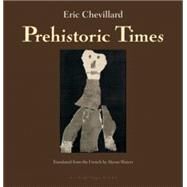 Prehistoric Times by Chevillard, Eric; Waters, Alyson, 9781935744160