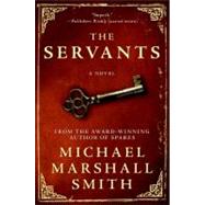 The Servants by Smith, Michael Marshall, 9780061494161