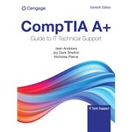 COMPTIA A+ Guide to Information Technology Technical Support, 11th Edition by Andrews, Jean; Shelton, Joy; Pierce, Nicholas, 9780357674161