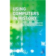 Using Computers In History by Cameron, Sonja; Richardson, Sarah, 9781403934161