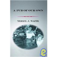 A Pub of Our Own by Waite, Terry, 9781419634161