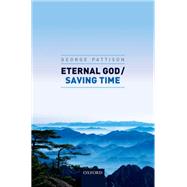 Eternal God / Saving Time by Pattison, George, 9780198724162