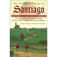 The Pilgrimage Road to Santiago The Complete Cultural Handbook by Gitlitz, David M.; Davidson, Linda Kay, 9780312254162