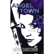 Angel Town by Saintcrow, Lilith, 9780316074162
