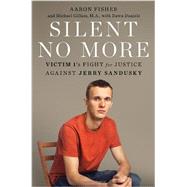 Silent No More by FISHER, AARONGILLUM, MICHAEL, 9780345544162
