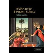 Divine Action and Modern Science by Nicholas Saunders, 9780521524162