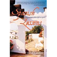 Spanish Lessons Beginning a New Life in Spain by LAMBERT, DEREK, 9780767904162