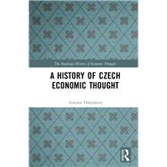 A History of Czech Economic Thought by DolePalov; Antonie, 9781138914162