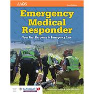 Emergency Medical Responder: Your First Response in Emergency Care by American Academy of Orthopaedic Surgeons (AAOS); Schottke, David, 9781284134162