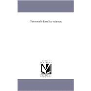 Peterson's Familiar Science by Peterson, R. E., 9781425564162