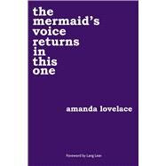 The Mermaid's Voice Returns in This One by Lovelace, Amanda, 9781449494162