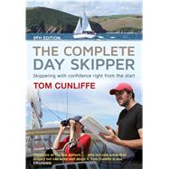 The Complete Day Skipper Skippering with Confidence Right From the Start by Cunliffe, Tom, 9781472924162