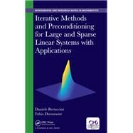 Iterative Methods and Preconditioning for Large and Sparse Linear Systems with Applications by Bertaccini; Daniele, 9781498764162