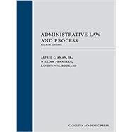 Administrative Law and Process, Fourth Edition by Alfred C. Aman, Jr.; William Penniman; Landyn Wm. Rookard, 9781531014162