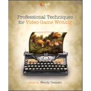 Professional Techniques for Video Game Writing by Despain; Wendy, 9781568814162