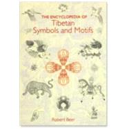 The Encyclopedia of Tibetan Symbols and Motifs by BEER, ROBERT, 9781570624162