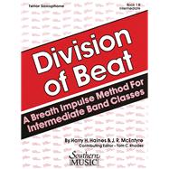 Division of Beat (D.O.B.), Book 1B Tenor Saxophone by McEntyre, J.R.; Haines, Harry; Rhodes, Tom, 9781581064162
