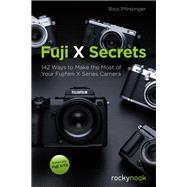 Fuji X Secrets by Pfirstinger, Rico, 9781681984162