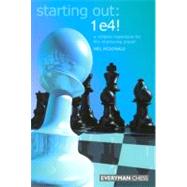 Starting Out: 1e4 A Reliable Repertoire for the Opening Player by McDonald, Neil, 9781857444162