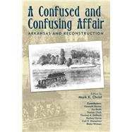 A Confused and Confusing Affair by Christ, Mark K.; Barnes, Kenneth C. (CON); Barth, Jay (CON); Deblack, Thomas A. (CON); Harris, Rodney (CON), 9781945624162