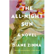 The All-night Sun by Zinna, Diane, 9781984854162
